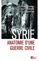 Syrie  -  anatomie d'une guerre civile