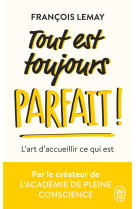 Tout est toujours parfait ! -