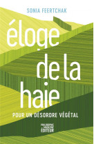 éloge de la haie : pour un desordre vegetal