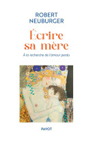 Ecrire sa mere - a la recherch