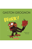 Gaston grognon - beurk ! - edi