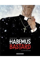 Habemus bastard - tome 1 - l e