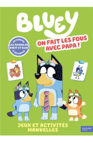 Bluey - on fait les fous avec