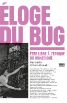 Eloge du bug - etre libre a l-