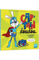 Cap'tain doudou : le gouter oublie  -  un lapin. un slip. un super-heros.