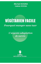 Vegetarien facile  -  pourquoi manger sans tuer