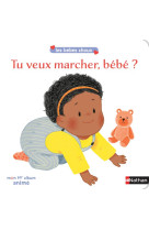 Tu veux marcher, bebe ?