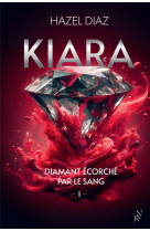 Kiara, diamant ecorche par le