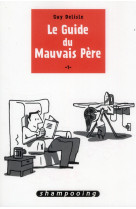 Le guide du mauvais pere t01