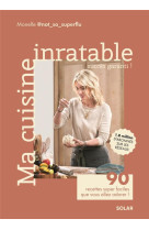 Ma cuisine inratable - 90 rece