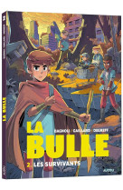 La bulle - tome 2 - les surviv