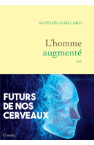 L'homme augmente - futurs de nos cerveaux