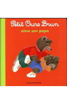 Petit ours brun aime son papa