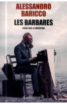 Les barbares  -  essai sur la mutation