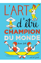 L-art d-etre champion du monde