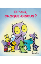 Croque-bisous - t13 - et nous,