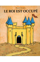 Le roi est occupe