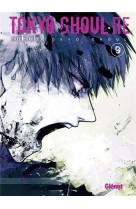 Tokyo ghoul re - tome 09