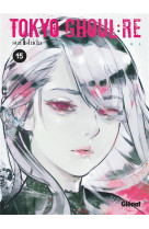 Tokyo ghoul re - tome 15