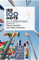 Les 100 mots de la geopolitiqu