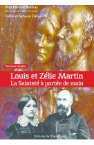 Louis et zelie martin  -  la saintete a portee de main