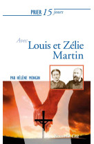 Prier 15 jours avec... tome 143 : louis et zelie martin