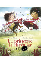 Princesse, le chevalier et l-a