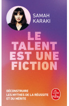 Le talent est une fiction - de