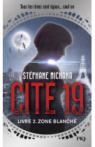 Cité 19 - tome 2 zone blanche