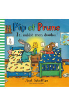 Pip et prune : j-ai oublie mon