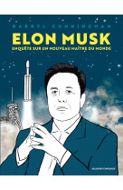 Elon musk - enquete sur un nou