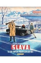 Slava - tome 3 - un enfer pour