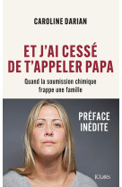 Et j-ai cesse de t-appeler pap