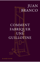 Comment fabriquer une guilloti