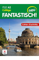 Fantastisch ! neu 3eme année - cahier d'activités