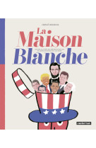 La maison blanche - histoire i