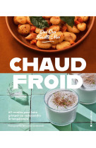 Chaud/froid - 60 recettes pour