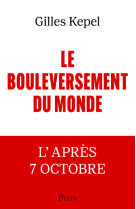 Le bouleversement du monde - l