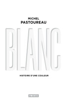 Blanc - histoire d-une couleur