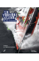 Le vendee globe - 35 ans d-ave