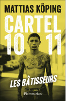 Cartel 1011 : les batisseurs