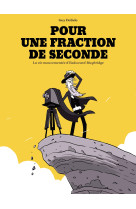 Pour une fraction de seconde -