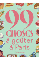 99 choses a gouter a paris