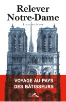 Relever notre-dame - voyage au