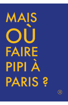 Où faire pipi à paris ?