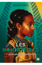 Les immortelles (broché) - tome 01 les guerrières au sang doré