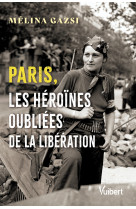 Paris, les heroines oubliees d