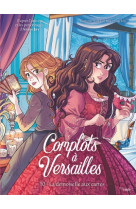 Complots a versailles - tome 1