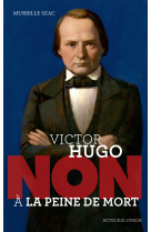 Victor hugo : non a la peine d