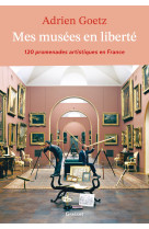 Mes musees en liberte - 120 pr